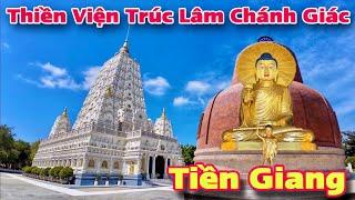 Thiền Viện Trúc Lâm Chánh Giác Tiền Giang Rộng Đẹp Nhất Nhì Tại Miền Tây Việt Nam | Khương Nhựt Minh