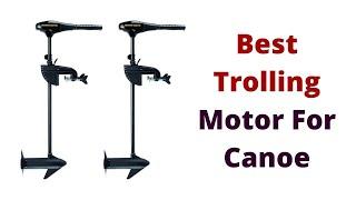 Top 5 Best Trolling Motor For Canoe