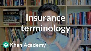 Insurance terminology | Insurance | Financial Literacy | Khan Academy