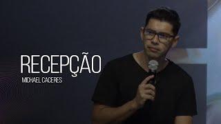 Recepção | Michael Caceres