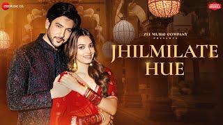 Jhilmilate Hue - Shivin Narang, Vidhi Yadav| Raj Barman, Jeet Gannguli, Aalok S| Zee Music Originals