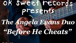 ok sweet session: The Angela Evans Duo - Before He Cheats(Carrie Underwood cover)