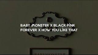 BabyMonster X blackpink | Forever X how you Like that | Blackpink Babymosnter Mashup | Xenoxeez