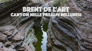 Il canyon Brent De l'Art // Prealpi Bellunesi