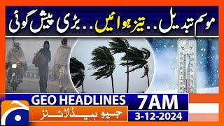 Weather Forecast | Winter Update | Geo News 7 AM Headlines | 3rd December 2024