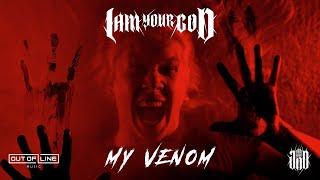 I Am Your God - My Venom (Official Music Video)