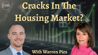 Are Cracks Forming In The Housing Market? With Warren Pies