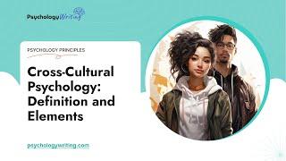 Cross-Cultural Psychology: Definition and Elements - Essay Example