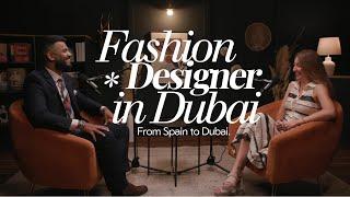 Fashion Designer in Dubai: From Spain to the UAE