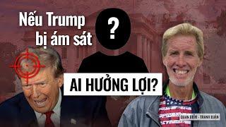 Trump đã “ĐẮC TỘI” với ai mà bị ám sát tới 2 lần? | Victor Pham | Quan điểm