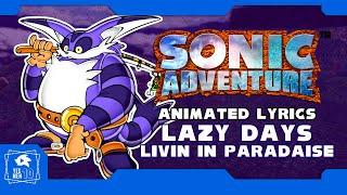 SONIC ADVENTURE "LAZY DAYS (LIVIN' IN PARADISE) " ANIMATED LYRICS