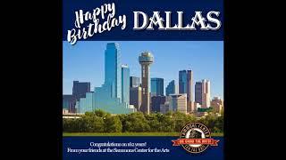 Happy Birthday, Dallas, from the Sammons Center for the Arts!