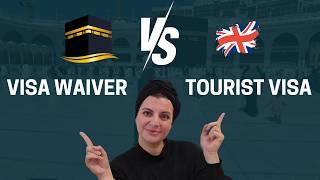 Visa Waiver VS Tourist Visa for Umrah UK DON'T Make A Pricey Mistake