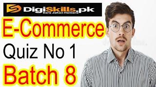 Digiskills e commerce quiz 1 batch 8 solution 2020