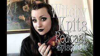 Witchy Knits: Episode 17 - Take 2... (also + plant tour!)