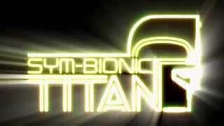 Sym-Bionic Titan - Intro