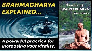 Brahmacharya Explained - 'Practice of Brahmacharya' by Swami Sivananda