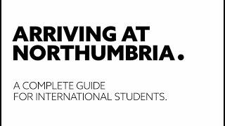 Arriving at Northumbria: A Complete Guide for International Students | Northumbria Uni, Newcastle