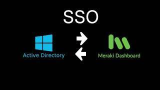 Meraki Single Sign On with Microsoft AD