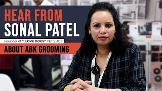 Sonal Patel Founder of I Love Dogs, Surat speaks about ABK Grooming