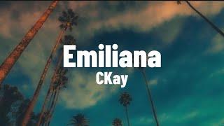 CKay - Emiliana (Lyrics)@EphronBoy