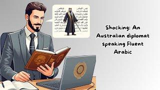 Shocking:  An Australian diplomat speaking Fluent Arabic