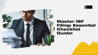 Master ISF Filing: Essential Checklist Guide!