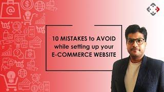 10 Mistakes to avoid while setting up your E-commerce website