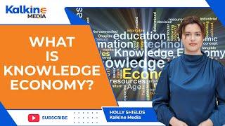 What is knowledge economy ?