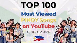 [TOP 100] Most Viewed PINOY Songs on YouTube - October 2024