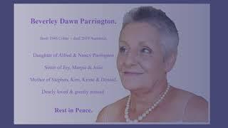 The life of Beverley Dawn Parrington