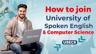 How to Join University of Spoken English and Computer Science | USECS