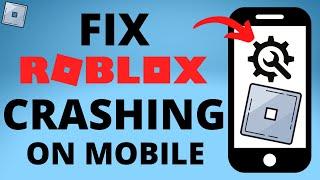 How to Fix Roblox Mobile Keeps Crashing - iPhone & Android