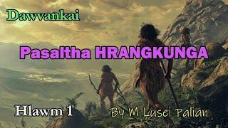 PASALTHA HRANGKUNGA (Hlawm 1) M Luseia