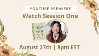 Exclusive Premiere: Watch Session 1 of Now and Not Yet by Ruth Chou Simons