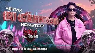 VIỆT MIX ĐI CẢNH VOL 1 - DJ HƯNG 88 MIX