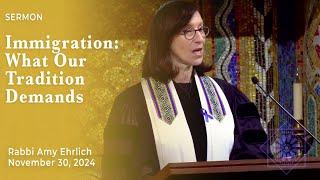 Immigration: What Our Tradition Demands | Rabbi Amy Ehrlich | November 30, 2024