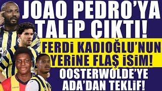 Joao Pedro’ya talip çıktı! Ferdi Kadıoğlu’nun yerine flaş isim! Oosterwolde’ye Ada’dan teklif!