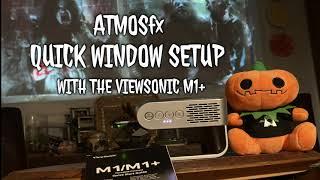 AtmosFX M1+ Easy Window Set UP