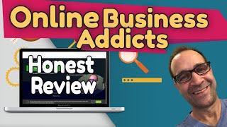 Online Business Addicts Honest Review