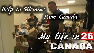 My life in Canada #26 Help to Ukraine from Canada