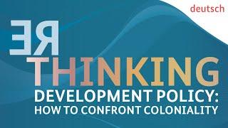 Rethinking Development Policy: How to Confront Coloniality - deutsch