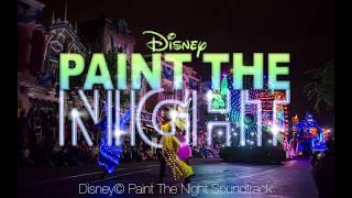 Paint the Night Parade Soundtrack - Disneyland - Full Soundtrack