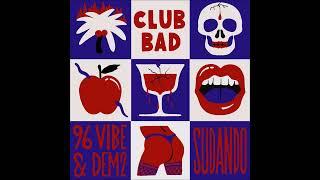 96 Vibe, DEM2 - Sudando feat Yuliesky (Extended Mix) [Club Bad]