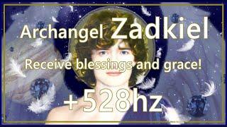 Blessings and Grace of Archangel Zadkiel and Prayers / Miracle Frequency 528Hz