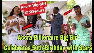 BREAKING: ACCRA BILLIONAIRE BIG GIRL CELEBRATES 50TH BIRTHDAY WITH CELEBRITIES