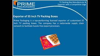 TV Packing Box Manufacturer & Exporter with a Competitive Edge