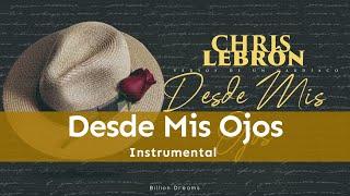 Chris Lebron - Desde Mis Ojos [Instrumental]