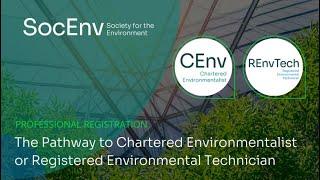 The Pathway to Chartered Environmentalist (CEnv) or Registered Environmental Technician (REnvTech)