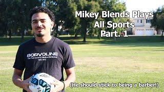 Mikey Blends Plays Sports - Part 1